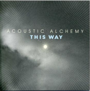 Acoustic Alchemy - This Way (Retail 2007)