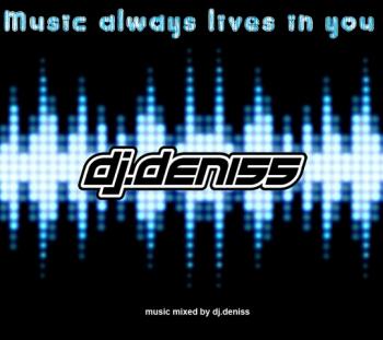 Dj deNISs - Music Always Lives In You (2007) [256]