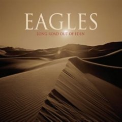 Eagles Long Road Out of Eden (2007)