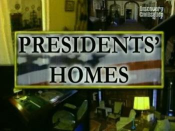    / President's Homes