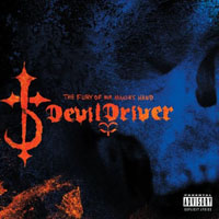 DEVILDRIVER - The Fury Of Our Makers Hand (2005)