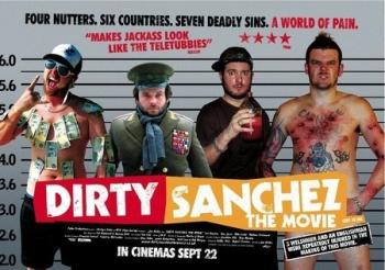  / Dirty Sanchez: The Movie