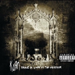 Korn - Take A Look In The Mirror (2003)