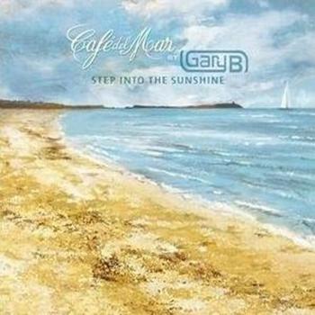 Cafe Del Mar presents: Gary B - Step Into the Sunshine (2008)