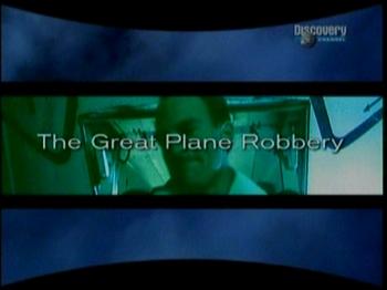 Discovery:  .   / Unsolved History. The Great Plane Robbery