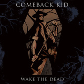 Comeback Kid - Wake the Dead (2005)