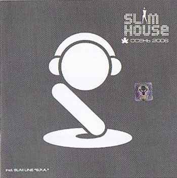 Slim House:  2006