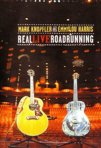 Mark Knopfler and Emmylou Harris - Real Live Roadrunning [ (2006) ]