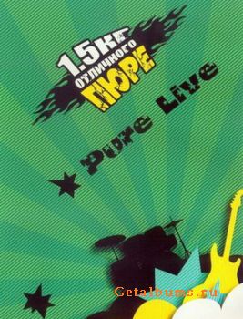1.5    - Pure Live DVDA (2008)