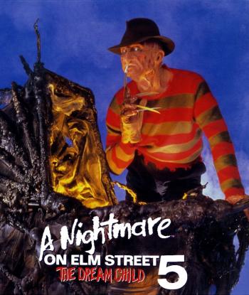     5:  . / A Nightmare On Elm Street 5: The Dream Child.