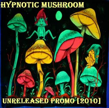 Hypnotic Mushroom - Unreleased Promo