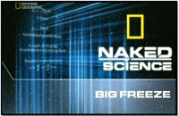    :   / Naked Science: Big Freeze