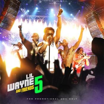 Lil Wayne - Lil Wayne And Friends 5