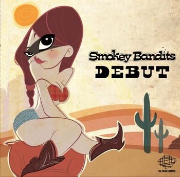 Smokey Bandits - Debut