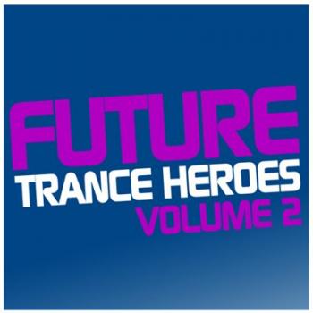 VA - Future Trance Heroes Volume 2