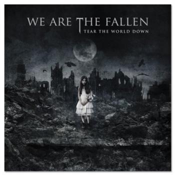 We Are The Fallen - Tear The World Down