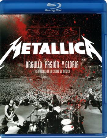 Metallica - Orgullo Pasion y Gloria: Tres Noches en Mexico