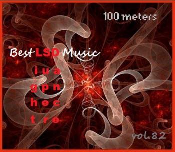 VA - 100 meters Best LSD Music vol.82