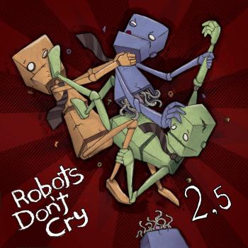 Robots Don't Cry - 2,5