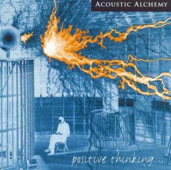 Acoustic Alchemy - Positive Thinking ...
