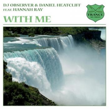DJ Observer & Daniel Heatcliff Feat. Hannah Ray - With Me