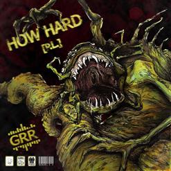 Grr-How Hard - Live Set
