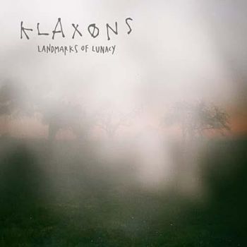 Klaxons - Landmarks Of Lunacy EP