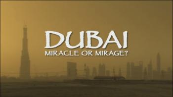 National Geographic:   ? / Dubai: Miracle or Mirage?