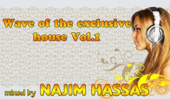 Najim Hassas - Wave of the exclusive house Vol.1