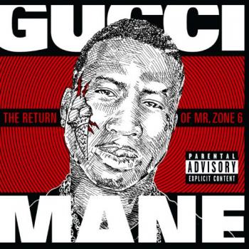 Gucci Mane - The Return Of Mr. Zone 6