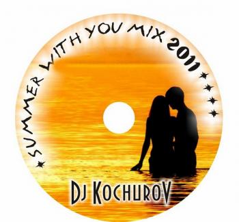 Dj KochuroV - Summer With You Mix 2011