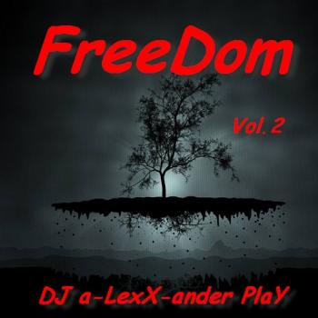 DJ a-LexX-ander PlaY - FreeDom Vol.2