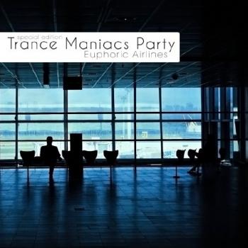 VA - Trance Maniacs Party: Euphoric Airlines