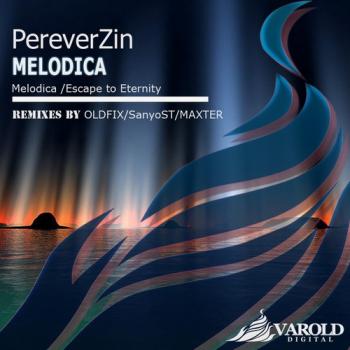 PereverZin - Melodika / Escape To Eternity