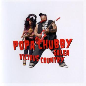 Popa Chubby with Galea - Vicious Country
