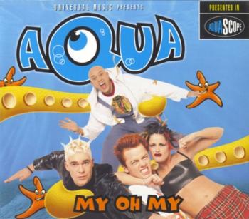 Aqua - My Oh My