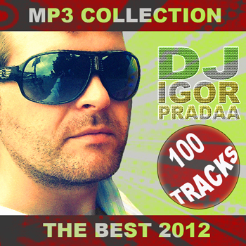 DJ Igor PradAA - The Best 100 Tracks 2012