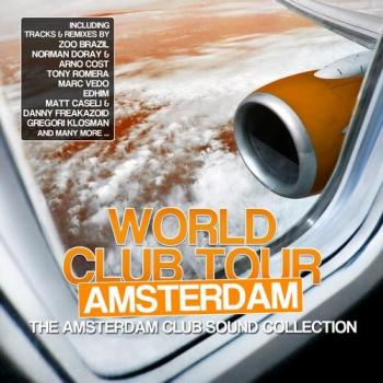VA - World Club Tour Amsterdam: The Amsterdam Club Sound Collection