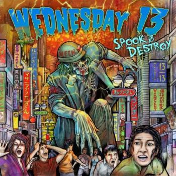 Wednesday 13 - Spook & Destroy