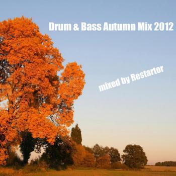 VA - Drum & Bass Autumn Mix 2012 mixed by Restartor