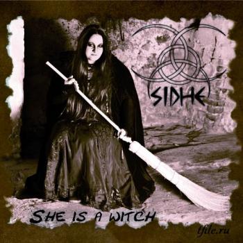 Sidhe - She Is A Witch