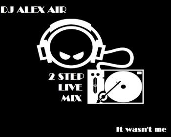 DJ Alex Air - It wasn't me