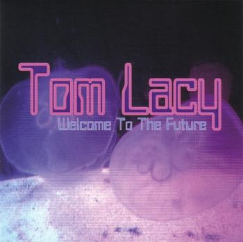 Tom Lacy- Welcome To The Future