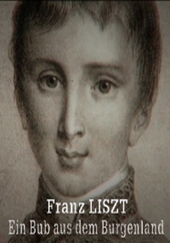   -    / Wie aus Franz Liszt wurde - Ein Bub aus dem Burgenland VO