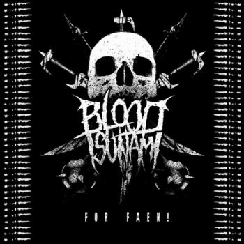 Blood Tsunami - For Faen!