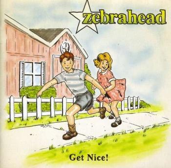Zebrahead - Get Nice!