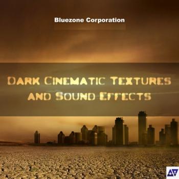 Bluezone Corporation - Dark Cinematic Textures & Sounsd Effect