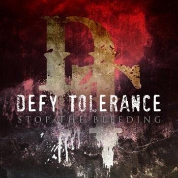 Defy Tolerance - Stop the Bleeding