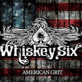 Whiskey Six - American Grit