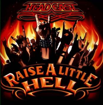 Head East - Raise A Little Hell